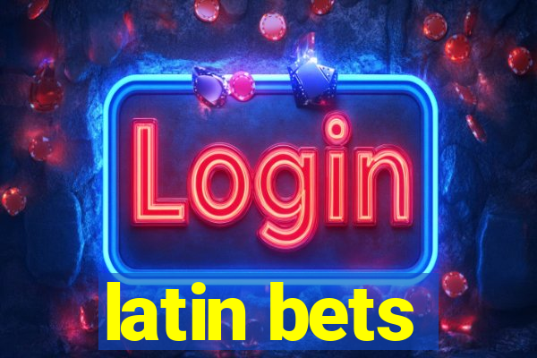 latin bets
